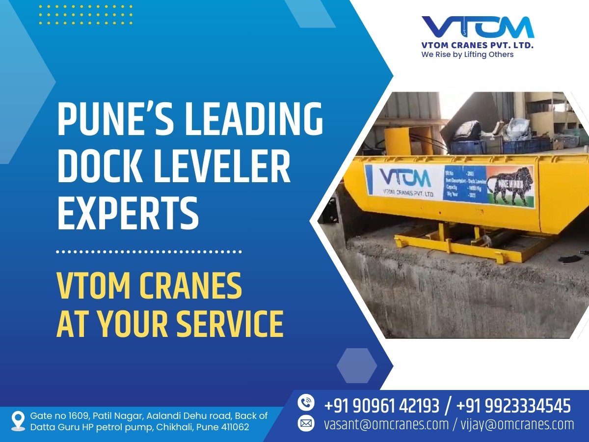 Pune’s Leading Dock Leveler Suppliers VTOM Cranes at Your Service